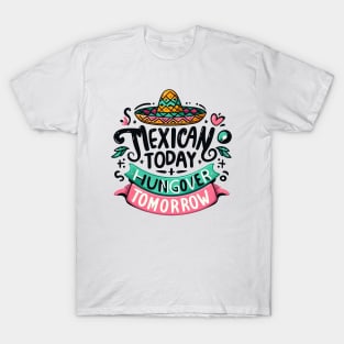 Mexican Today Hungover Tomorrow T-Shirt